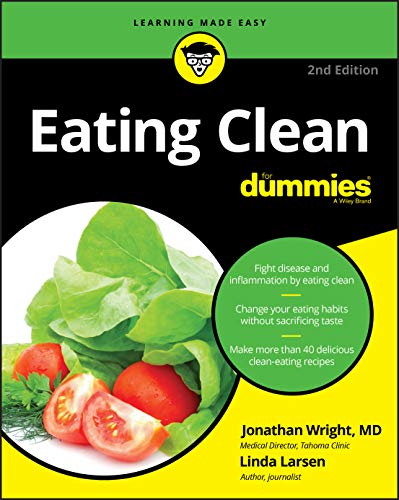 Eating Clean For Dummies, 2nd Edition von For Dummies